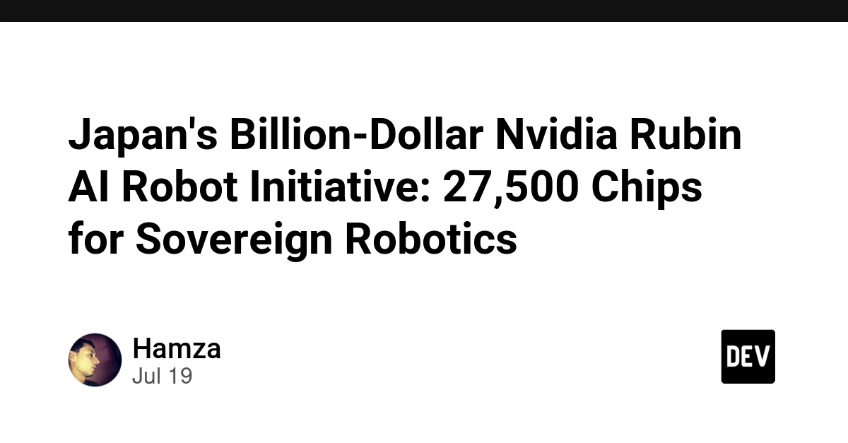 Japan's Billion-Dollar Nvidia Rubin AI Robot Initiative: 27,500 Chips for Sovereign Robotics source publication image
